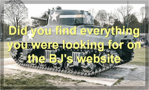 Did you find everything you were looking for on the BJ's website