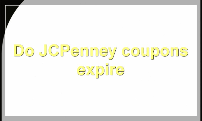 Do JCPenney coupons expire