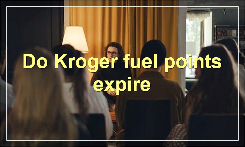 Do Kroger fuel points expire