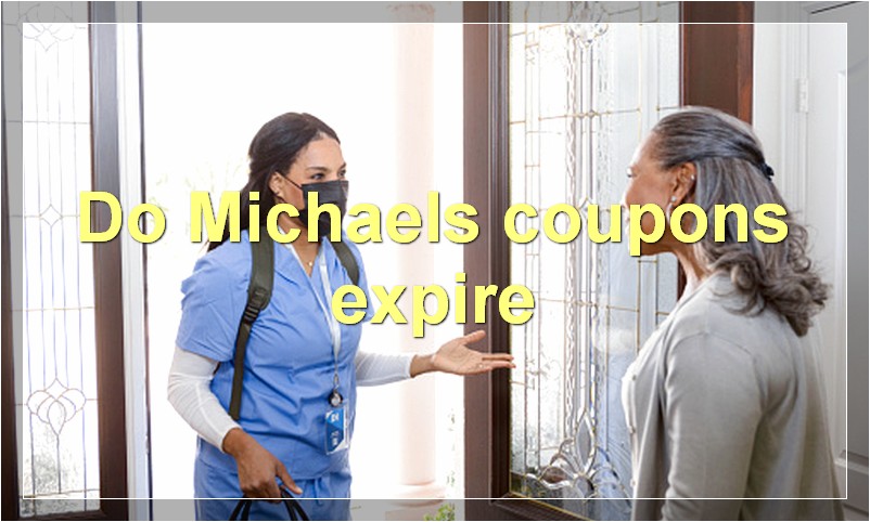 Do Michaels coupons expire