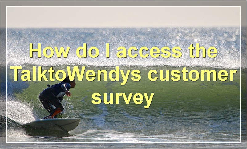 How do I access the TalktoWendys customer survey