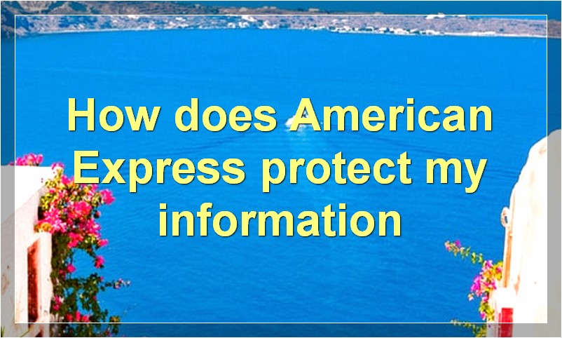 How does American Express protect my information