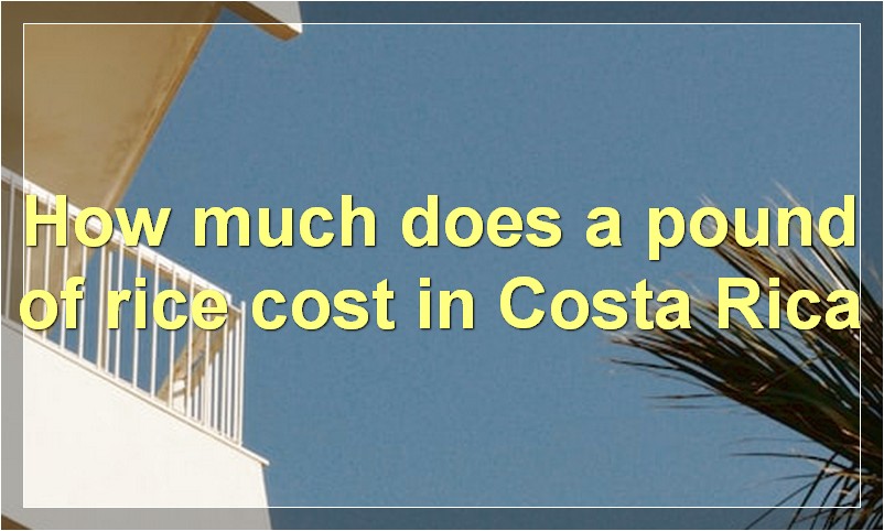 How much does a pound of rice cost in Costa Rica