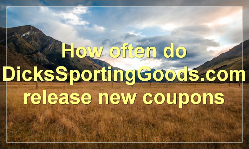 How often do DicksSportingGoods.com release new coupons