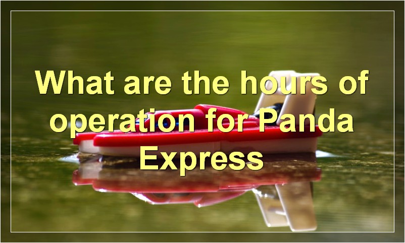 What are the hours of operation for Panda Express
