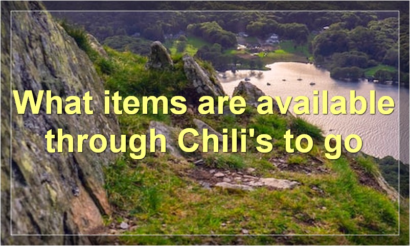 What items are available through Chili's to go