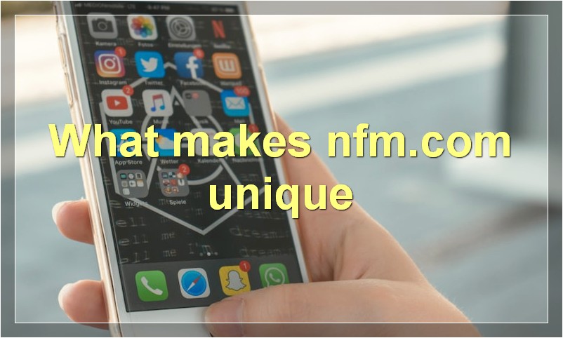 What makes nfm.com unique