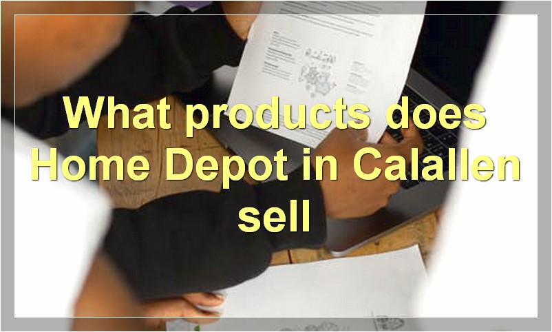 What products does Home Depot in Calallen sell