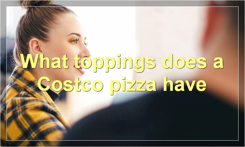 What toppings does a Costco pizza have