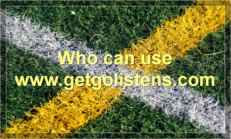 Who can use www.getgolistens.com